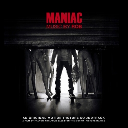 Rob - Bande Originale du Film "Maniac" (de Franck Khalfoun) : masterisé par Chab